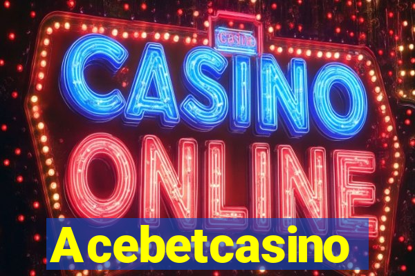 Acebetcasino