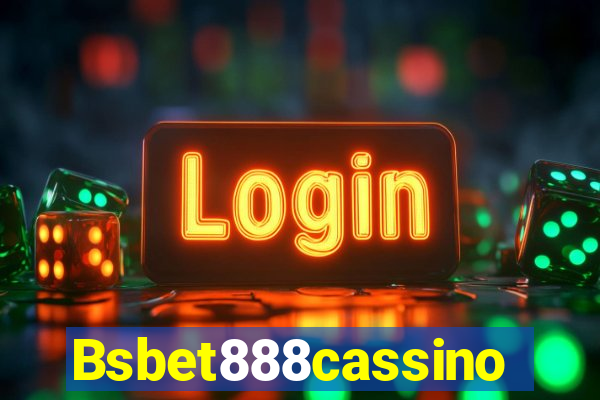 Bsbet888cassino