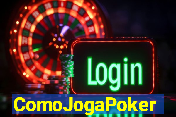 ComoJogaPoker