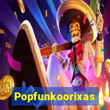 Popfunkoorixas