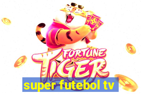 super futebol tv