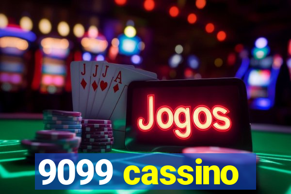 9099 cassino