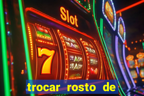 trocar rosto de video online