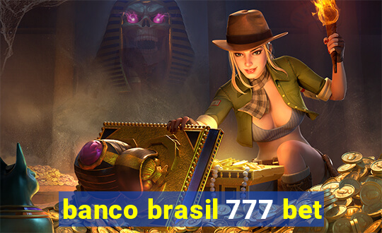 banco brasil 777 bet