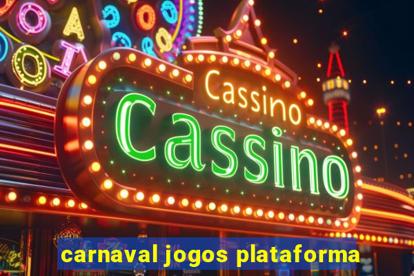 carnaval jogos plataforma