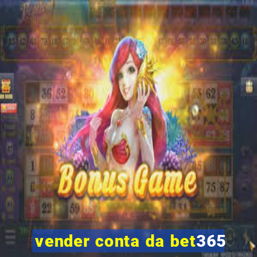 vender conta da bet365