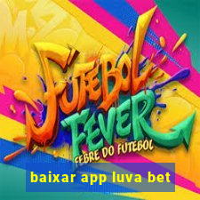 baixar app luva bet