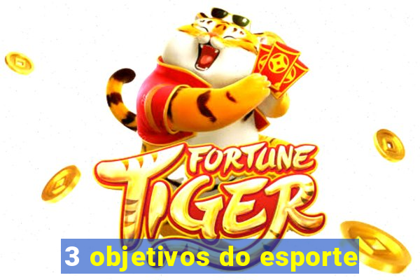 3 objetivos do esporte