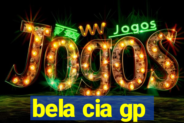 bela cia gp