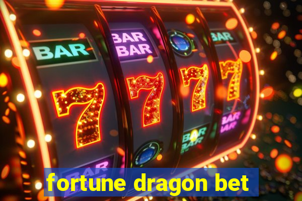 fortune dragon bet