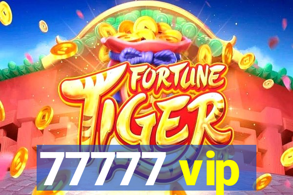 77777 vip