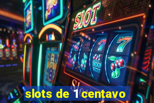 slots de 1 centavo