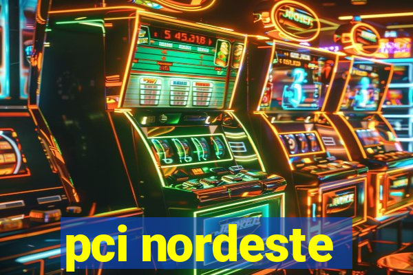 pci nordeste