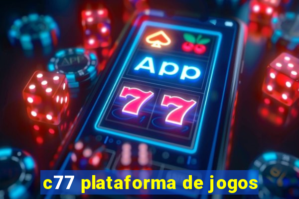 c77 plataforma de jogos