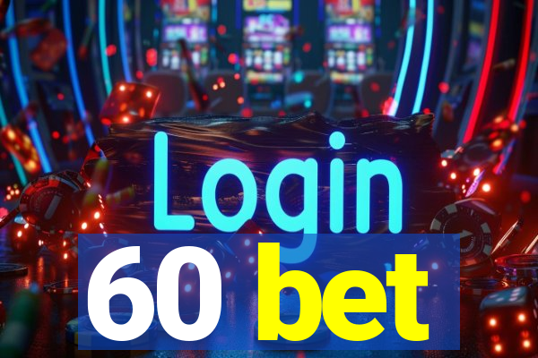 60 bet