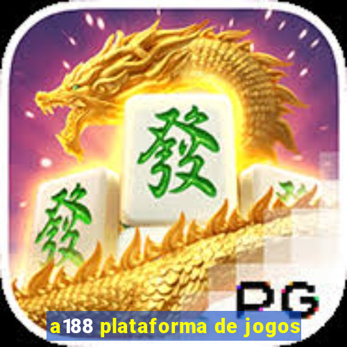 a188 plataforma de jogos