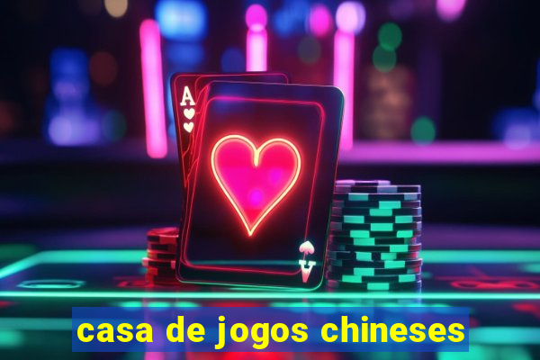 casa de jogos chineses