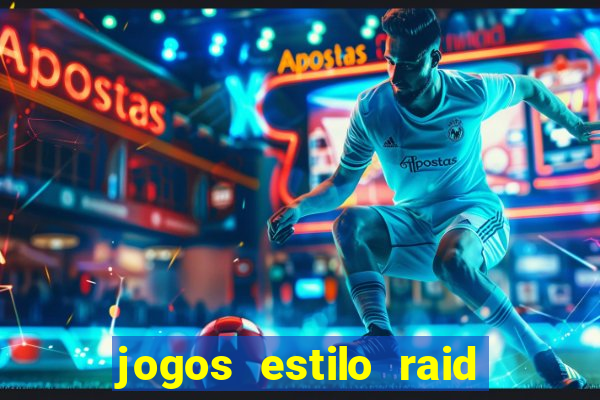 jogos estilo raid shadow legends