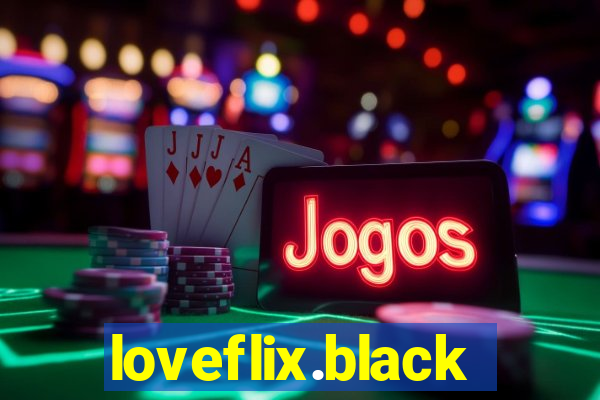 loveflix.black