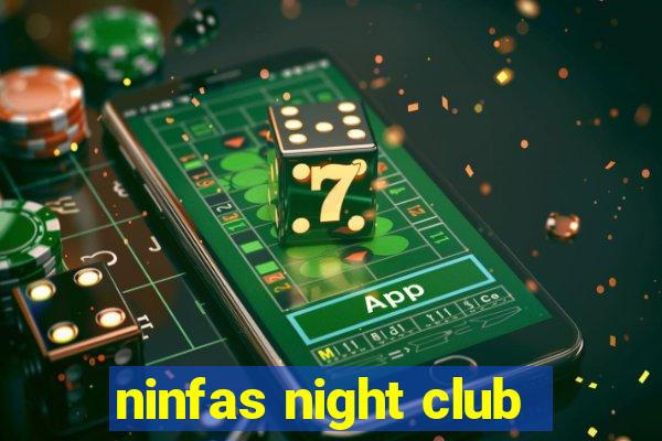 ninfas night club