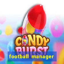 football manager 2021 touch 21.4.0 apk