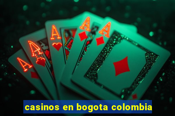 casinos en bogota colombia