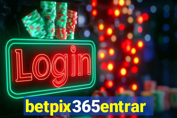 betpix365entrar