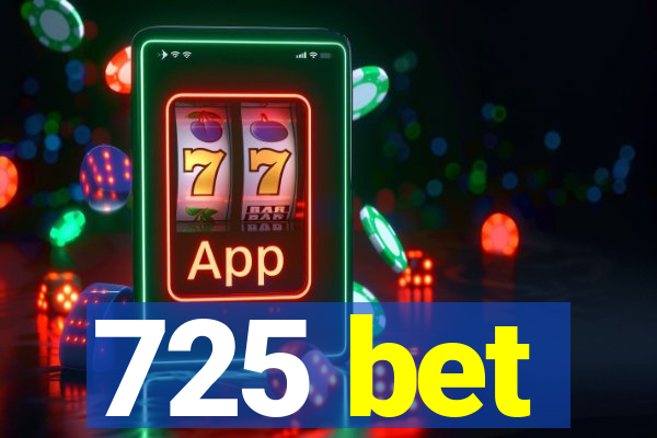 725 bet