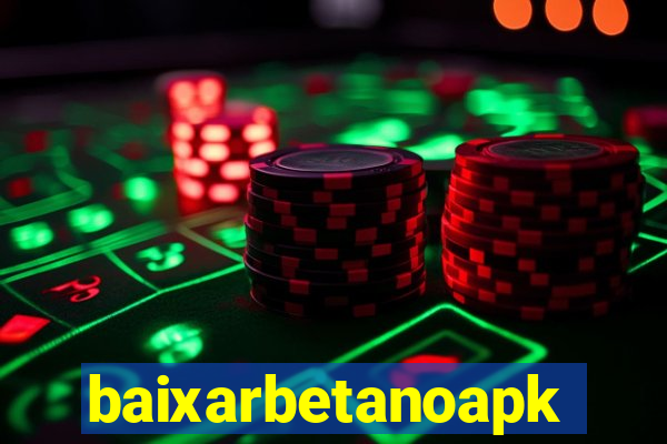 baixarbetanoapk