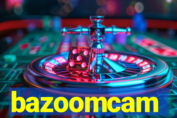 bazoomcam