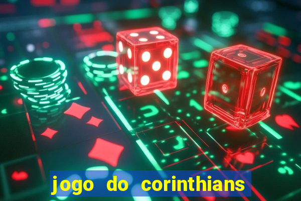 jogo do corinthians ao vivo multicanal