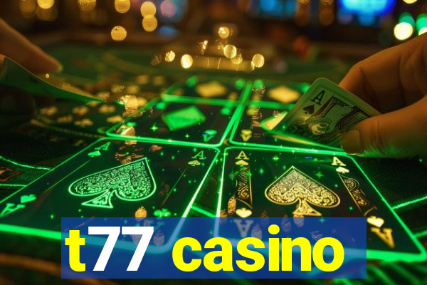 t77 casino