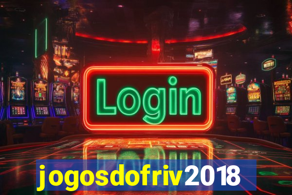 jogosdofriv2018