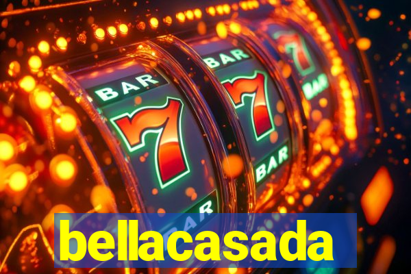 bellacasada