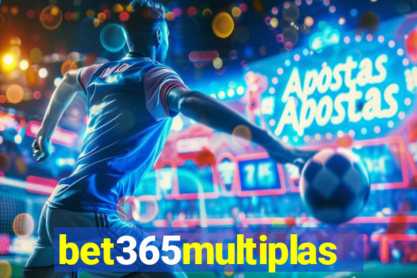 bet365multiplas