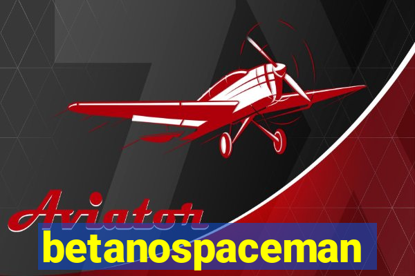 betanospaceman