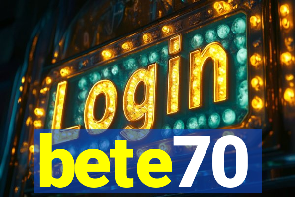 bete70