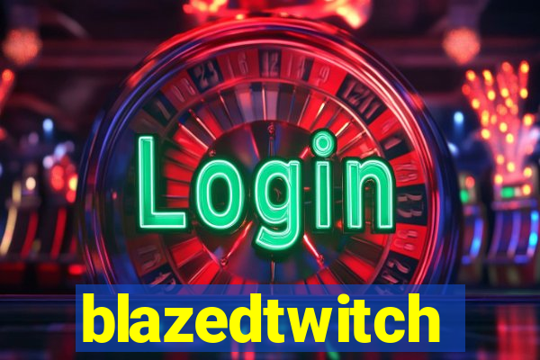 blazedtwitch