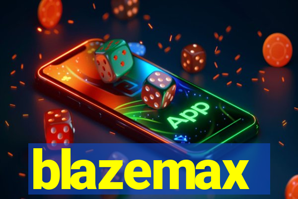 blazemax