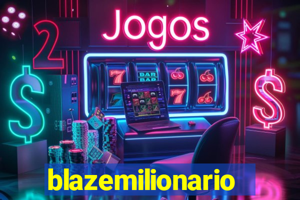 blazemilionario