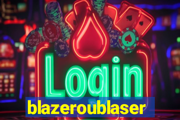 blazeroublaser