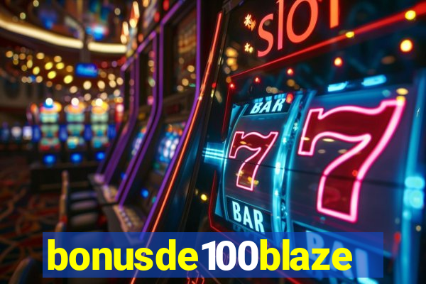 bonusde100blaze