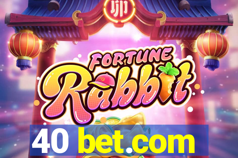 40 bet.com