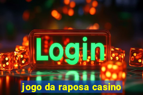 jogo da raposa casino