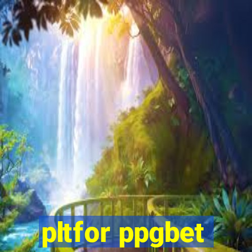 pltfor ppgbet