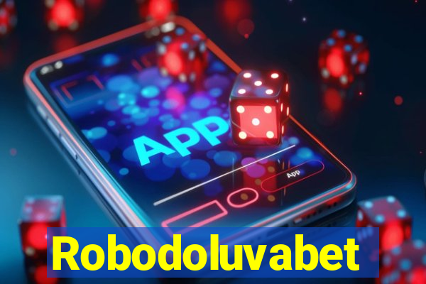 Robodoluvabet