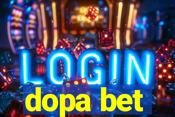 dopa bet