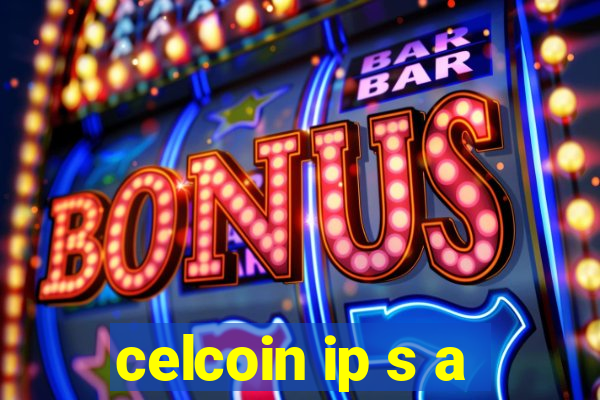 celcoin ip s a