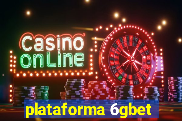 plataforma 6gbet