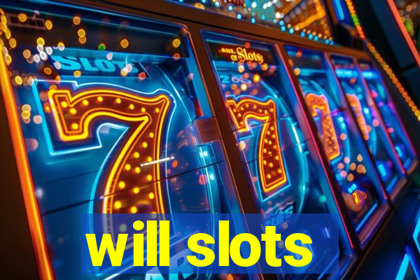 will slots